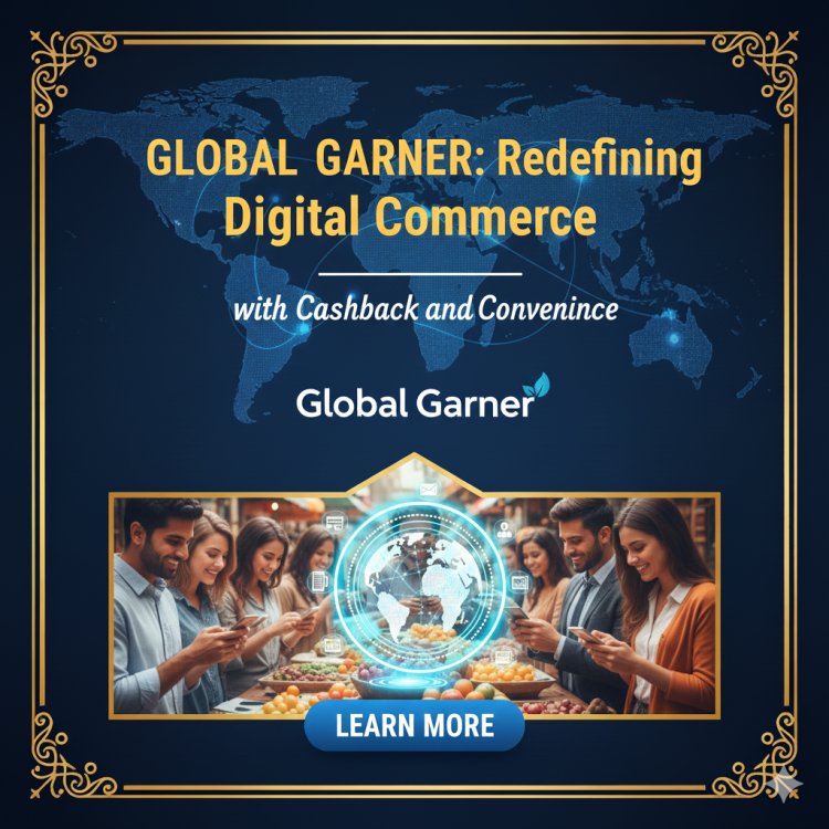 Global Garner: Redefining Digital Commerce with Cashback and Convenience